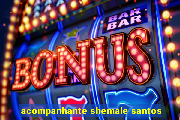 acompanhante shemale santos